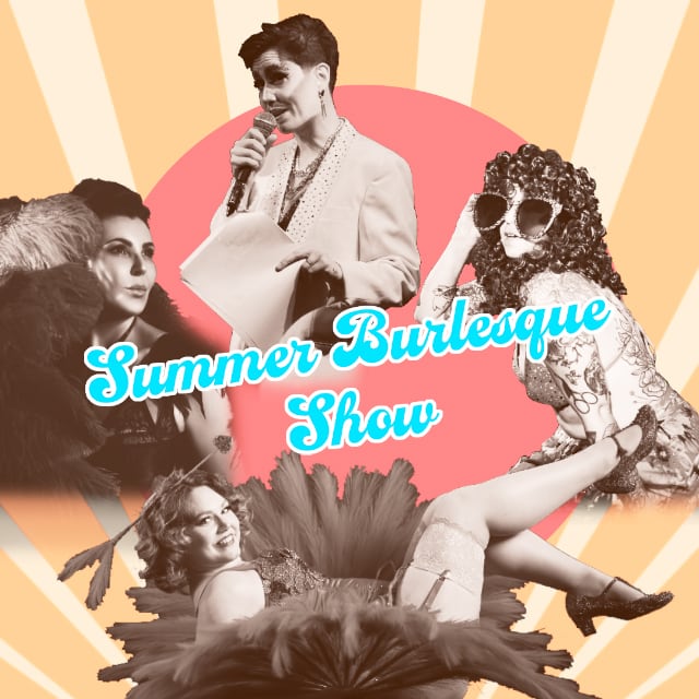 The Summer Burlesque Show
